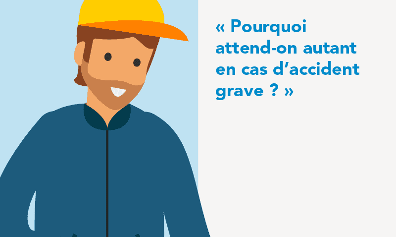 Pourquoi attend-on autant en cas d'accident grave ?