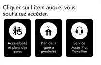 Cliquez sur l'item "Accessibilité et plans des gares", "Plan de la gare à proximité" et "Service Accès Plus Transilien" auquel vous souhaitez accéder via le menu de l'application Andilien.