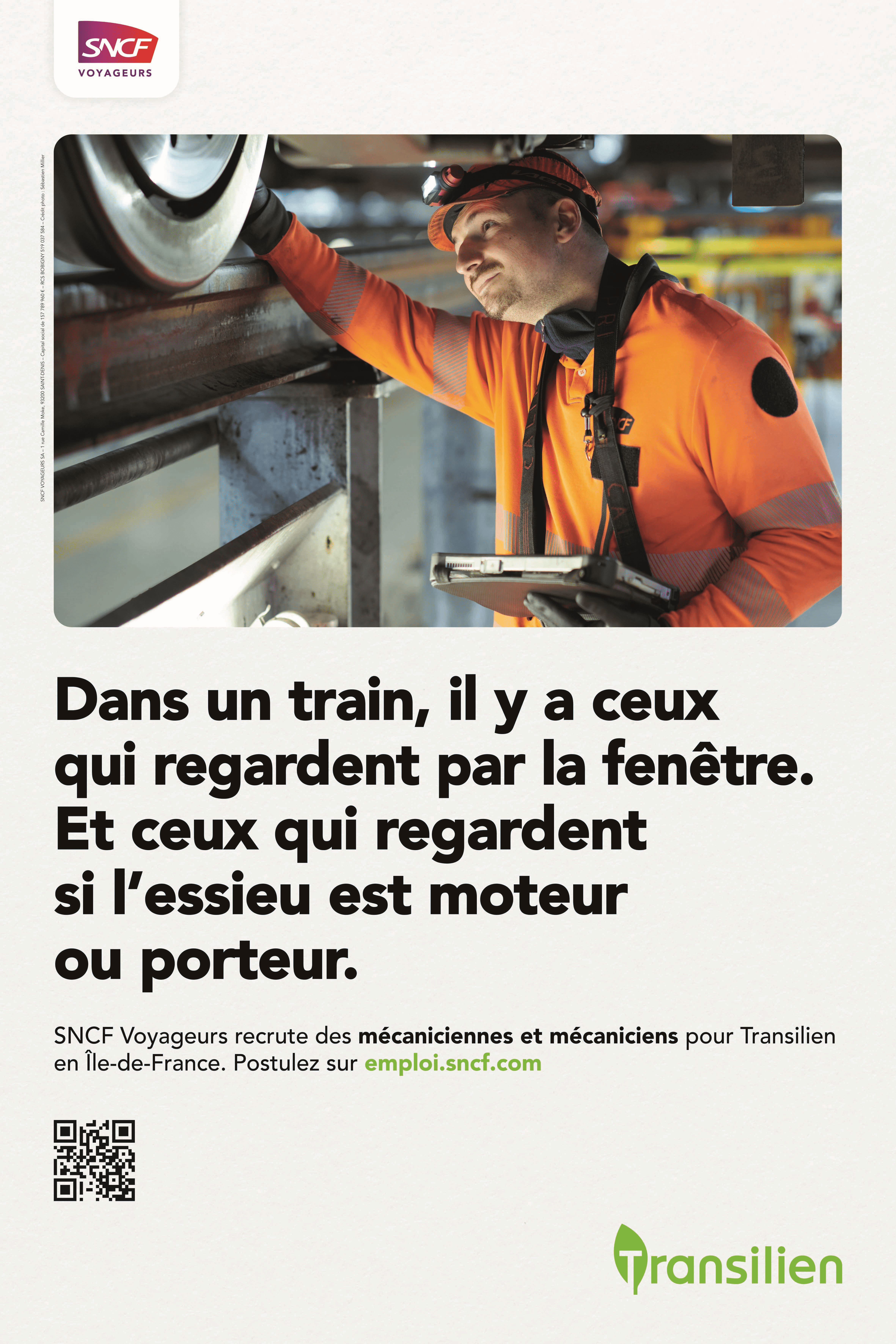 Dans un train, il y a ceux qui regardent par la fenêtre. Et ceux qui regardent si l'essieu est moteur ou porteur. SNCF Voyageurs recrute des mécaniciennes et mécaniciens pour Transilien en Île-de-France. Postulez sur emploi.sncf.com.