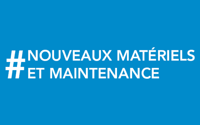 Thématique nouveaux matériels et maintenance